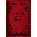 Every Lady her own Shoemaker